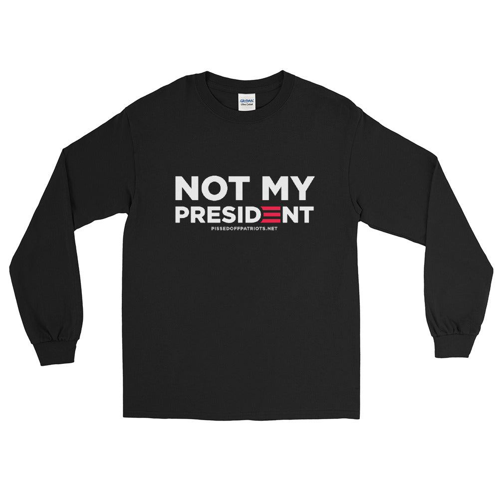Joe Biden is NOT My President Long Sleeve Shirt
