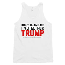 Load image into Gallery viewer, Don&#39;t Blame Me I Voted for TRUMP Tank Top
