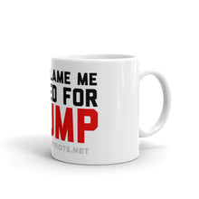 Load image into Gallery viewer, Don&#39;t Blame Me I Voted for TRUMP Mug
