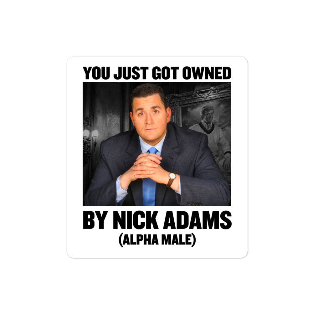 You Just Got Owned by Nick Adams Sticker