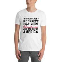 Load image into Gallery viewer, Politically Incorrect Christmas T-Shirt
